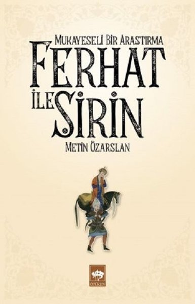 Ferhat ile Şirin - Mukayeseli Bir Araştırma Metin Özarslan