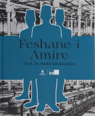 Feshane-i Amire (Ciltli) Önder Küçükerman