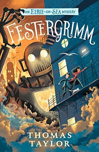 Festergrimm (Eerie-on-Sea Mystery) Thomas Taylor