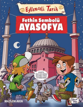 Eğlenceli Tarih - Fethin Sembolü Ayasofya Mazlum Akın