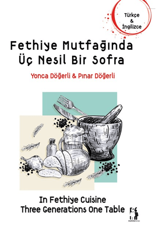 Fethiye Mutfağında Üç Nesil Bir Sofra Pınar Döğerli