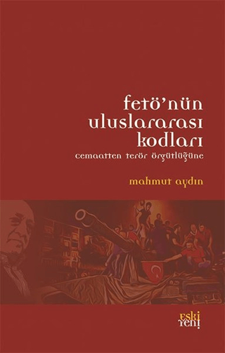 FETÖ'nün Uluslararası Kodları Mahmut Aydın