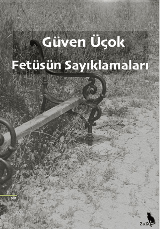 Fetüsün Sayıklamaları Güven Üçok