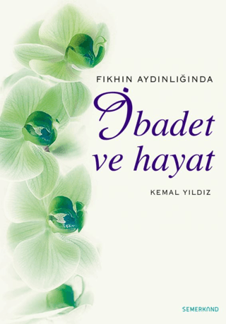 İbadet ve HayatFıkhın Aydınlığında (Ciltli) Kemal Yıldız