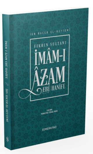 Fıkhın Sultanı İmam-ı Azam Ebu Hanife İbn Hacer El-Heytemi