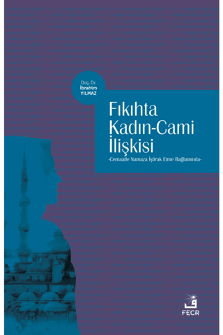 Fıkıhta Kadın - Cami İlişkisi İbrahim Yılmaz