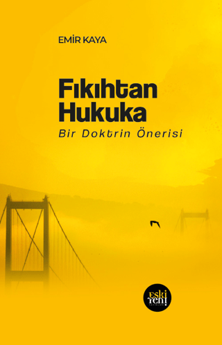 Fıkıhtan Hukuka - Bir Doktrin Önerisi Emir Kaya