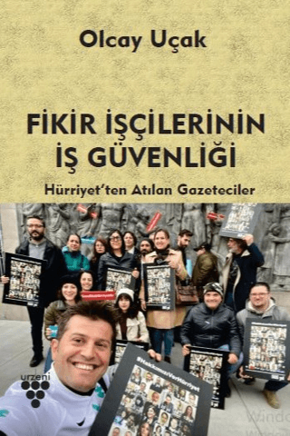 Fikir İşçilerinin İş Güvenliği Olcay Uçak