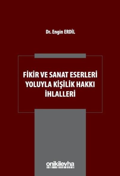 Fikir ve Sanat Eserleri Yoluyla Kişilik Hakkı İhlalleri (Ciltli) Engin