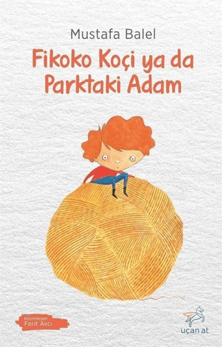 Fikoko Koçi ya da Parktaki Adam Mustafa Balel