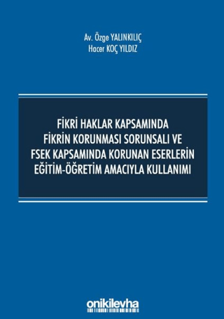 Fikri Haklar Kapsamında Fikrin Korunması Sorunsalı ve FSEK Kapsamında 