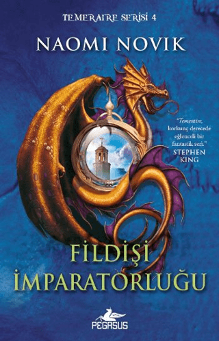 Fildişi İmparatorluğu - Temeraire Serisi - 4 Naomi Novik