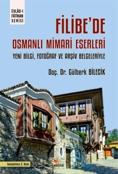 Filibe'de Osmanlı Mimari Eserleri - Yeni Bilgi Fotoğraf ve Arşiv Belge