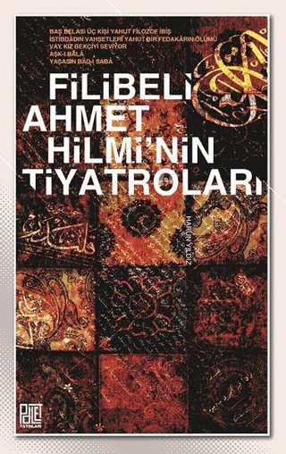 Filibeli Ahmet Hilmi'nin Tiyatroları Harun Yıldız