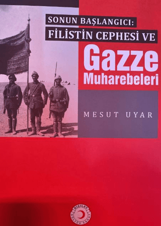 Filistin Cephesi ve Gazze Muharebeleri Mesut Uyar