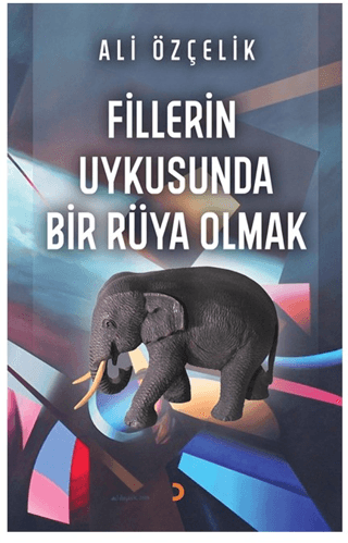 Fillerin Uykusunda Bir Rüya Olmak Ali Özçelik