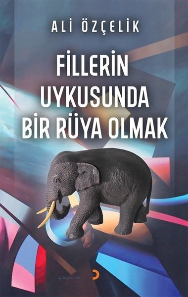 Fillerin Uykusunda Bir Rüya Olmak Ali Özçelik