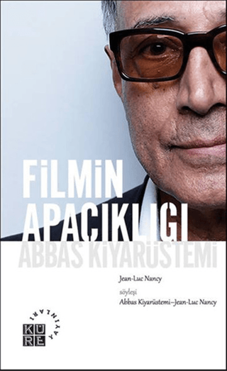 Filmin Apaçıklığı Abbas Kiyarüstemi Jean-Luc Nancy