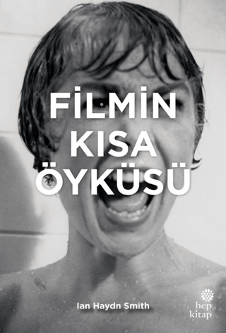 Filmin Kısa Öyküsü (Ciltli) İan Haydn Smith