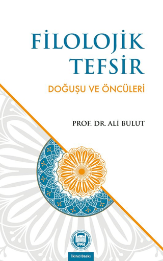 Filolojik Tefsir - Doğuşu ve Öncüleri Ali Bulut