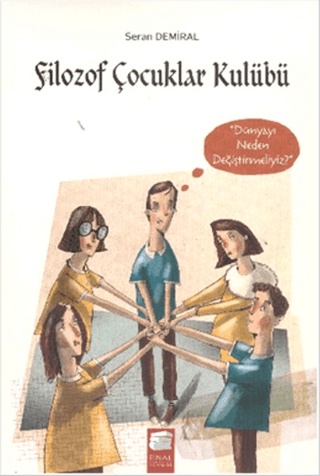 Filozof Çocuklar Kulübü 4 Dünyayı Neden Değiştirmeliyiz? %25 indirimli