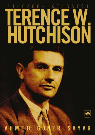 Filozof - İktisatçı Terence W. Hutchison %30 indirimli Ahmed Güner Say