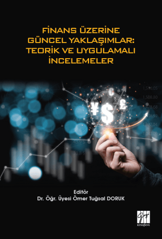 Finans Üzerine Güncel Yaklaşımlar: Teorik ve Uygulamalı İncelemeler Öm