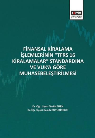 Finansal Kiralama İşlemlerinin TFRS 16 Kiralamalar Standardına ve Vuka