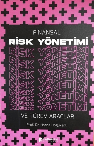 Finansal Risk Yönetimi ve Türev Araçlar Hatice Doğukanlı