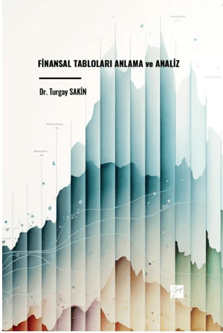 Finansal Tabloları Anlama ve Analiz Turgay Sakin