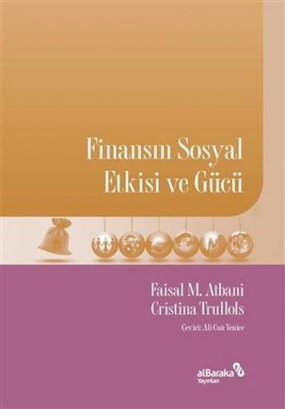 Finansın Sosyal Etkisi ve Gücü Faisal M. Atbani