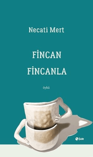 Fincan Fincanla Necati Mert