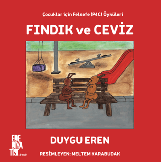 Fındık ve Ceviz - Çocuklar için Felsefe Öyküleri Duygu Eren