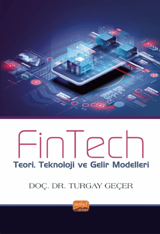 FinTech - Teori Teknoloji ve Gelir Modelleri Turgay Geçer