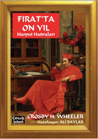 Fırat'ta On Yıl Harput Hatıraları Crosby Howard Wheeler