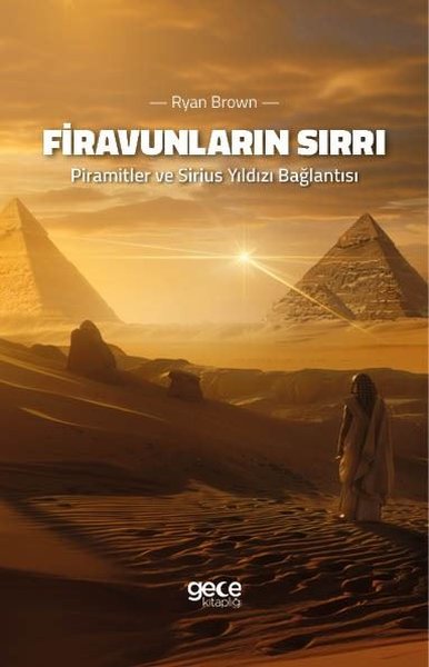 Firavunların Sırrı - Piramitler ve Sirius Yıldızı Bağlantısı Ryan Brow