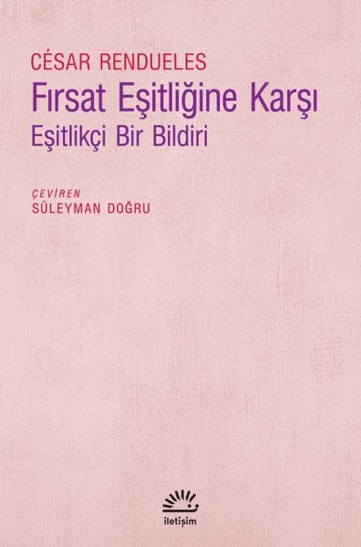 Fırsat Eşitliğine Karşı - Eşitlikçi Bir Bildiri Cesar Rendueles