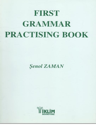 First Grammar Practising Book Basic to Intermediate Şenol Zaman