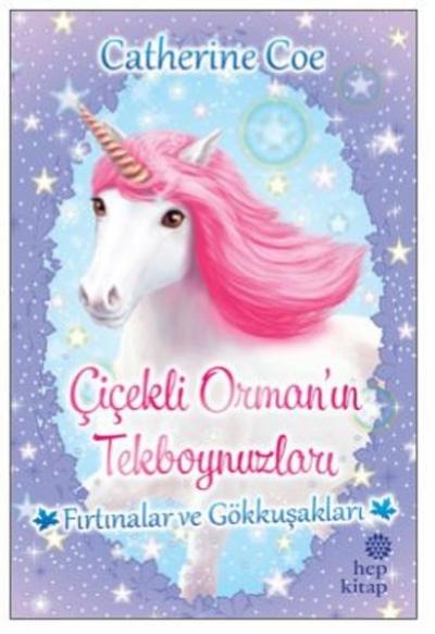 Fırtınalar ve Gökkuşakları - Çiçekli Orman'ın Tekboynuzları Catherine 