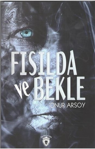 Fısılda Ve Bekle Onur Arsoy