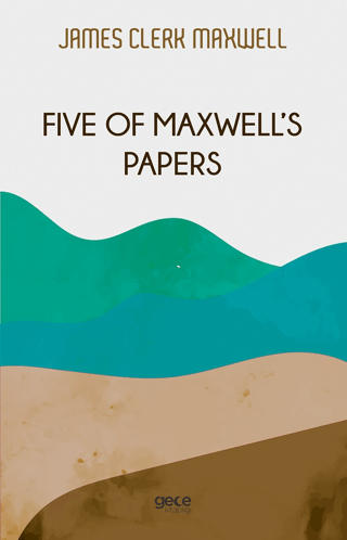 Five of Maxwell's Papers James Clerk Maxwell