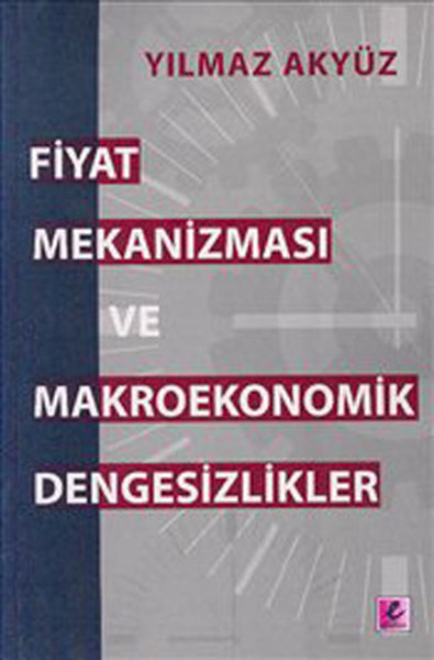 Fiyat Mekanizması ve Makroekonomik Dengesizlikler %28 indirimli Yılmaz