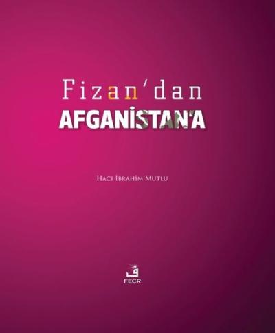 Fizan'dan Afganistan'a (Ciltli) Hacı İbrahim Mutlu