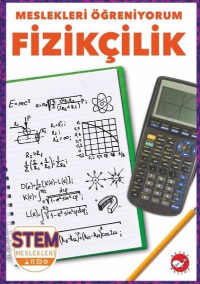 Fizikçilik - Meslekleri Öğreniyorum - STEM Meslekleri R.J. Bailey