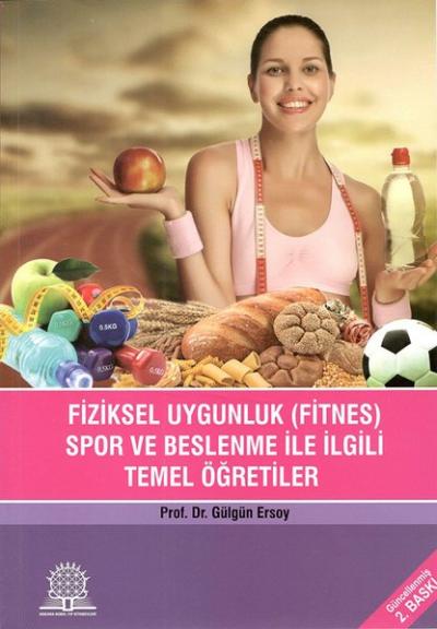 Fiziksel Uygunluk Spor ve Beslenme İle İlgili Temel Öğretiler Gülgün E