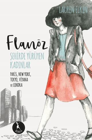 Flanöz - Şehirde Yürüyen Kadınlar Lauren Elkin