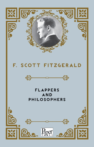 Flappers and Philosophers Francis Scott Fitzgerald