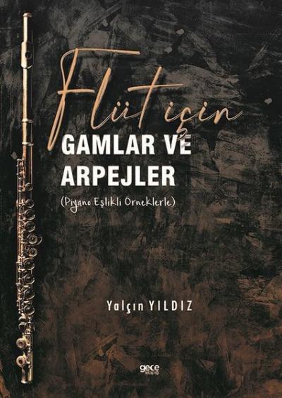 Flüt için Gamlar ve Arpejler - Piyano Eşlikli Örneklerle Yalçın Yıldız