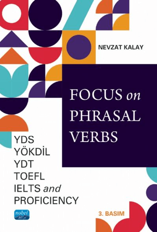 Focus on Phrasal Verbs-YDS YÖKDİL YDT TOEFL IELTS and Profiency Nevzat