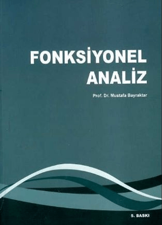 Fonksiyonel Analiz Mustafa Bayraktar